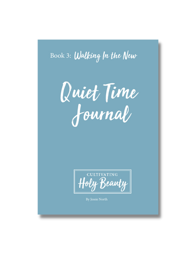 NEW Cultivating Holy Beauty QUIET TIME JOURNAL for Book 3: Walking In the New