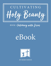 eBook 1  COLOR EDITION- Cultivating Holy Beauty Book 1: Intimacy with Jesus